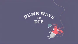 Dumb Ways to Die