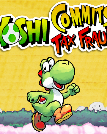 Category Yoshi Commits Tax Fraud Siivagunner Wiki Fandom