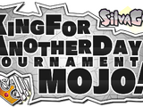 King for Another Day Tournament MOJO!!