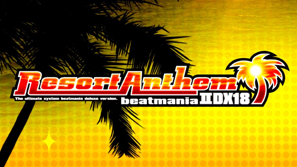 Beatmania IIDX 18 Resort Anthem - Wikipedia