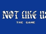 Not Like Us - Not Like Us: The Game