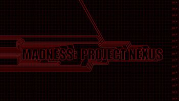 Madness: Project Nexus (Classic)