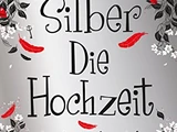 Silber - Die Hochzeit: Ein Bonuskapitel