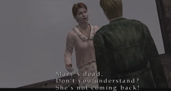 Maria explains to James that Mary is dead and she won't come back to him ("Rebirth").