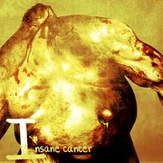 Un Insane Cancer.