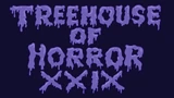 Treehouse of Horror XXIX - Title Card.png (796 KB) Treehouse of Horror XXIX