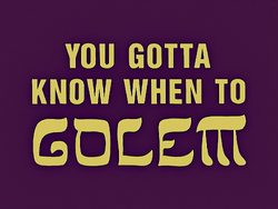 You Gotta Know When to Golem - Title Card