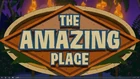 The Amazing Place