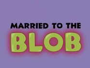 Married to the Blob