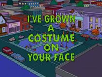 I've Grown a Costume on Your Face