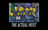 The Actual Heist