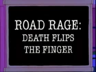 Road Rage: Death Flips the Finger