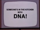 Someone's in the Kitchen with DNA!