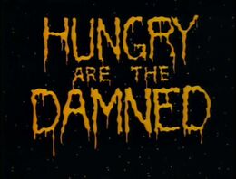 Hungry Are The Damned