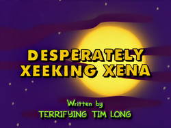 Desperately Xeeking Xena