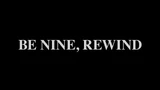Be Nine Rewind.jpg (39 KB) Be Nine Rewind