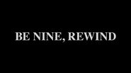 Be Nine Rewind