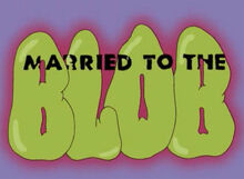 Married to the blob thoh17