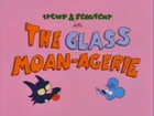 The Glass Moan-agerie