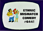 Ethnic Mismatch Comedy #644