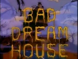 Bad Dream House.jpg (81 KB) Bad Dream House