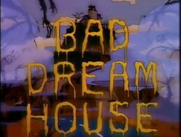 Bad Dream House