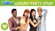 The Sims 4 Luxury Party Stuff Official Trailer