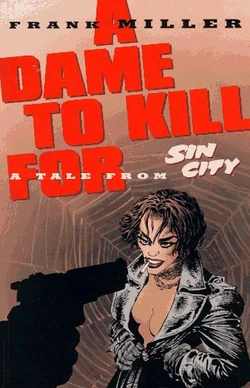 A Dame To Kill For | Sin City Wiki | Fandom