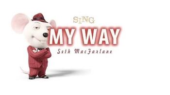 Lyrics Seth MacFarlane - My Way (SING 2016 Soundtrack)