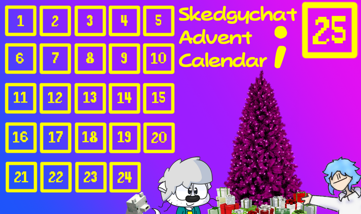 Advent Calendar Skedgychat Wiki Fandom