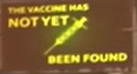 A poster detailing that a vaccine is of yet to be found.
