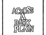 Across a Dark Plain