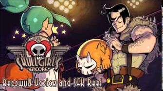 Skullgirls_Encore_-_Beowulf_Voice_and_SFX_Reel_(Updated)