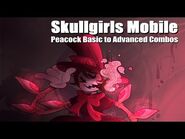 Skullgirls Mobile - Peacock Basic to Advanced Combos