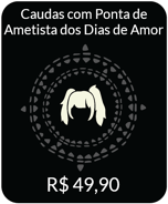 Days-of-Love-Amethyst-Tipped-Tails-IAP.png (42 kB) 2025: As Caudas com Ponta de Ametista dos Dias de Amor por R$39,90. Duas tranças adornadas com sutis toques de roxo nas pontas.