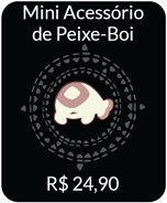Mini-Manatee-Accessory-IAP.png (47 kB) O Mini Acessório de Peixe-Boi por R$24,90. Um pequeno companheiro, empoleirado e pronto para enfrentar tudo o que está diante de você.
