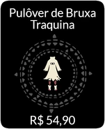 2021 (Ícone e preço antigos): O Pulôver de Bruxa Traquina por R$54,90. Comemore os Dias de Travessura com este traje de bruxa encamtado[2]!