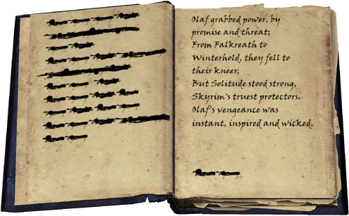 illegible text / Olaf grabbed power, by promise and threat; / From Falkreath to Winterhold, they fell to their knees; / But Solitude stood strong, Skyrim's truest protectors. / Olaf's vengeance was instant, inspired and wicked. / illegible text