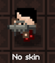 No skin
