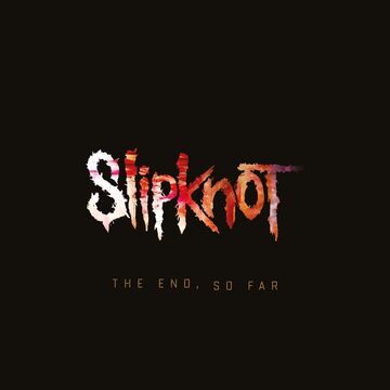 The End, So Far, Slipknot Wiki
