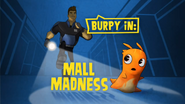 Burpy In 'Mall Madness'