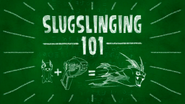 Slugslinging 101