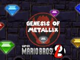 Genesis of Metallix