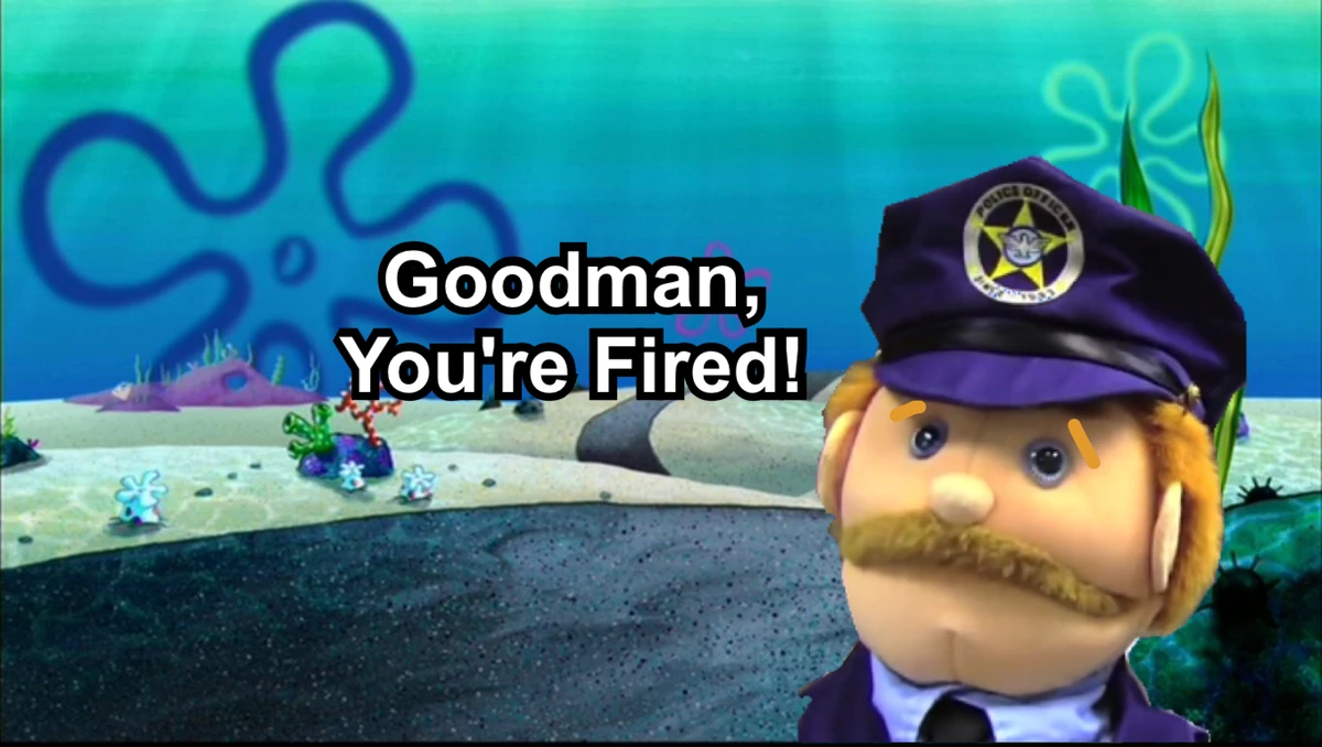Goodman, You're Fired! SML Fanon Wiki Fandom
