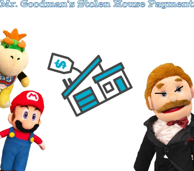 Mr. Goodman’s Stolen House Payment | SML Fanon Wiki | Fandom