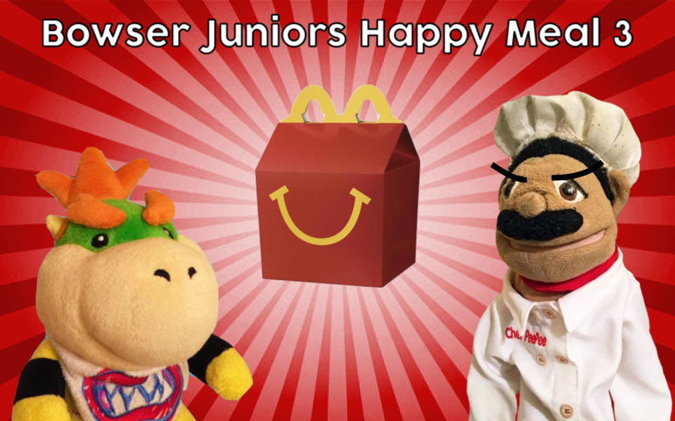 Bowser Junior's Happy Meal 3 SML Fanon Wiki Fandom