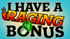 I Have a Raging Bonus