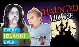 EVERY HAUNTED HOUSE EVER
