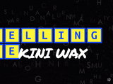 Spelling Bee-Kini Wax