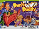 Don't Wake Daddy